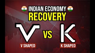 Indian Economy Recovery  V Shaped or K Shaped  Indian Economy 2020 [upl. by Newnorb]