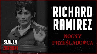 Richard Ramirez  Nocny Prześladowca  Seryjni mordercy 2 [upl. by Aiket]