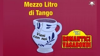 MEZZO LITRO DI TANGO  Musica Romantica [upl. by Quint]