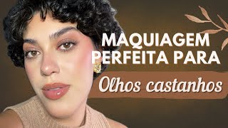 MAQUIAGEM PERFEITA PARA OLHOS CASTANHOS PASSO A PASSO [upl. by Teillo]