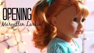 OPENING AMERICAN GIRL DOLL MARYELLEN LARKIN [upl. by Darrell]