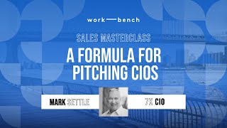 WorkBench Sales Masterclass A Formula For Pitching CIOs [upl. by Emmerie]