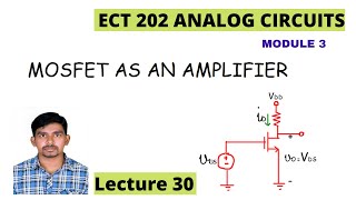 MOSFET AS AN AMPLFIER  KTU  ECT 202 ANALOG CIRCUITS  Module 3 [upl. by Richards]