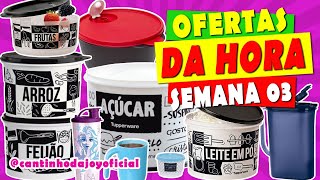 OFERTAS da HORA Semana 3 Vitrine 12024 tupperware  Joyce Sampaio [upl. by Tullus]