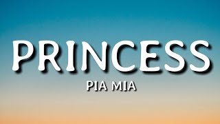 Pia Mia  Princess Lyrics🎵 [upl. by Nylarac95]