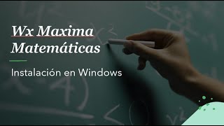 Instalación Maxima Matemáticas Windows [upl. by Gathers]