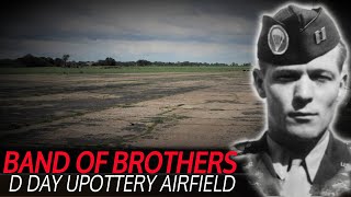 BAND OF BROTHERS  The UPOTTERY DDay Airfield  Normandy WW2 [upl. by Lyrrehs]