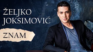 Željko Joksimović  Znam Official Music Audio [upl. by Yrtnahc]