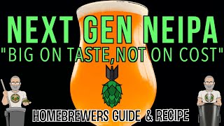 Next Gen NEIPA Budget Friendly Edition Home Brewers Guide [upl. by Cappella]