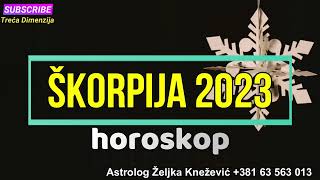 ŠKORPIJA  HOROSKOP ZA 2023 GODINU [upl. by Amla]