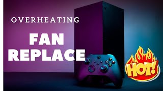 XBOX SERIES X OVERHEATING ISSUE  LETS REPLACE FAN [upl. by Cally]