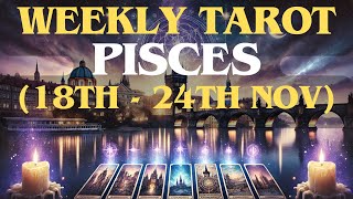 Pisces Weekly Tarot Reading November 18th  24th Predictions Guidance amp Manifestation Tips [upl. by Odnamla615]