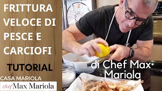 FRITTURA VELOCE DI PESCE E CARCIOFI la video ricetta di Chef Max Mariola [upl. by Godewyn]