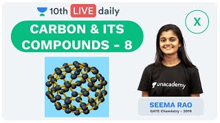 Carbon amp its Compounds  Lecture 8  Class 10  Unacademy Foundation  Chemistry  Seema Rao [upl. by Nosle238]