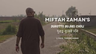 Miftah Zaman  Durotto Bujhei Choli  দূরত্ব বুঝেই চলি [upl. by Issim]