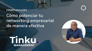 Cómo potenciar tu networking empresarial de manera efectiva [upl. by Melbourne176]