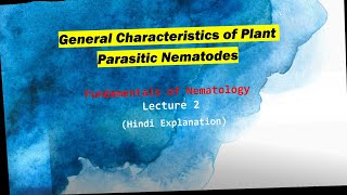 General Characteristics of Plant Parasitic Nematodes  NEMA  Hindi Explanation [upl. by Aoniak447]