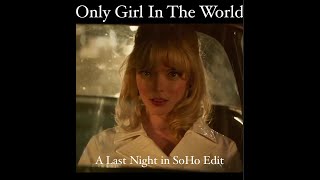 Only Girl in The World  Last Night in Soho Anya Taylor JoySandy Collins [upl. by Kenlay]