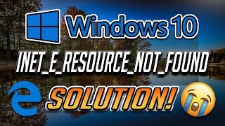 Fix INETERESOURCENOTFOUND Error In Microsoft Edge Windows 10 [upl. by Zacherie]