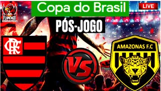 PÓS JOGO COPA DO BRASIL 3° FASE FLAMENGO 1X0 AMAZONAS [upl. by Caldeira437]