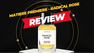 REVIEW NƯỚC HOA 2024 TẬP 46  MATIERE PREMIERE  RADICAL ROSE [upl. by Fosdick]