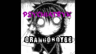 OrangoBoy66  Psychiatryk prod anonim96 [upl. by Aneret867]