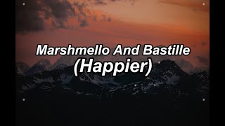 Marshmello amp Bastille  HappierLyrics [upl. by Davis981]