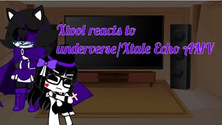 Xtool reacts to underverseXtale Echo AMV undertale Au [upl. by Essenaj]