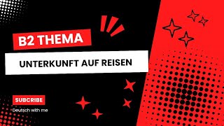 Goethezertifikat B2 Prüfung ThemaUnterkunft auf Reisen [upl. by Eanore]