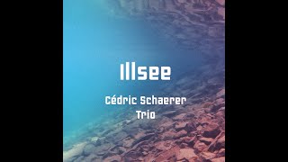 Illsee  Cédric Schaerer Trio [upl. by Verada750]