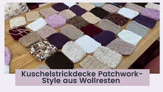 Kuschelstrickdecke Patchwork Style aus Wollresten  Ganz einfach selber machen [upl. by Eednyl]