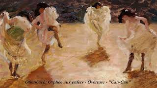 Jacques Offenbach  Orphée aux enfers  Overture  quotCanCanquot [upl. by Pacificas720]