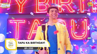 Ep 2153  Tapu Ka Birthday  Taarak Mehta Ka Ooltah Chashmah  Full Episode  तारक मेहता [upl. by Corvese400]