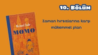 ZAMAN HIRSIZLARINA KARŞI MÜKEMMEL PLAN  MOMO 10 Bölüm SESLİ KİTAP [upl. by Leboff]