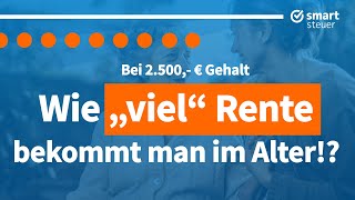 2500 € Gehalt Wie „viel“ Rente bekommt man im Alter [upl. by Adina]