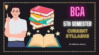 BCA 5th semester current syllabus Explained  Digital Skillz [upl. by Savadove]