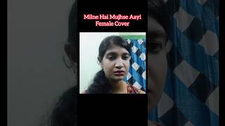 Milne Hai Mujhse Aayi Female Cover Sad WhatsApp Status Heartbreak Aashiqui 2 Arijit Song Cover [upl. by Curr958]