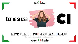 🇮🇹CI  Tutti i significati della particella CI  Italiano Intermedio [upl. by Naujek]