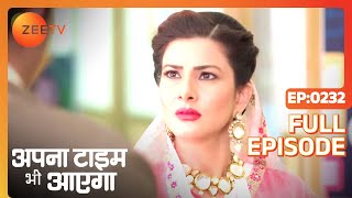 Rani Sa क्यों आई है Rani के college  Apna Time Bhi Aayega  Full Ep  232  Zee TV [upl. by Daloris]