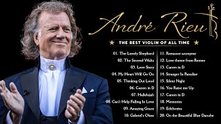 André Rieu’s Timeless Violin Hits  The Ultimate Collection of His Greatest Performances [upl. by Libyc863]