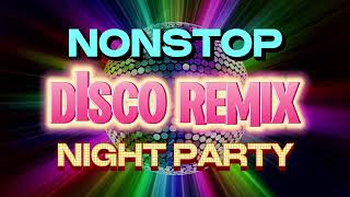 BEST OF REMIX DISCO 70S 80S 90S  NONSTOP DISCO REMIX PARTY MUSIC 2024 – Disco Music Mix [upl. by Adilen30]