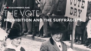 Prohibition and the Suffrage Movement  The Vote  American Experience  PBS [upl. by Yesima242]