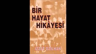 İzzet Özilhan – ‘Bir Hayat Hikayesi’ isimli kitabı Görme engelliler için sesli kitap [upl. by Sul]