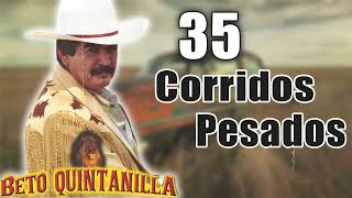 Beto Quintanilla  Corridos Pesados  35 Exitos [upl. by Raymund]