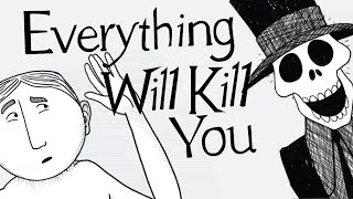 Everything That Will Kill You From A to Z [upl. by Anagrom]