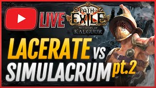 🔴x30 Simulacrums VS LACERATE Gladiator Build  PART 2 PoE 325 [upl. by Wallack631]