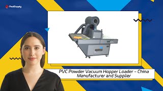 PVC Powder Vacuum Hopper Loader  China Manufacturer and Supplier [upl. by Mata599]