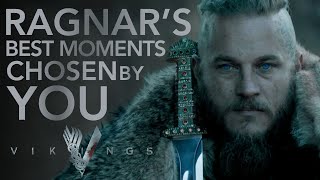 Ragnars Most Memorable Moments Chosen By You  Vikings [upl. by Leorsiy]