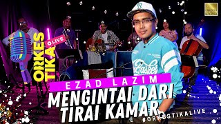 MENGINTAI DARI TIRAI KAMAR  BUIH JADI PERMADANI  EZAD LAZIM  ORKESTIKA LIVE [upl. by Donella]