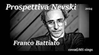 Prospettiva Nevski  Franco Battiato  cover MS sings  con testo in descrizione ita EN [upl. by Syman]